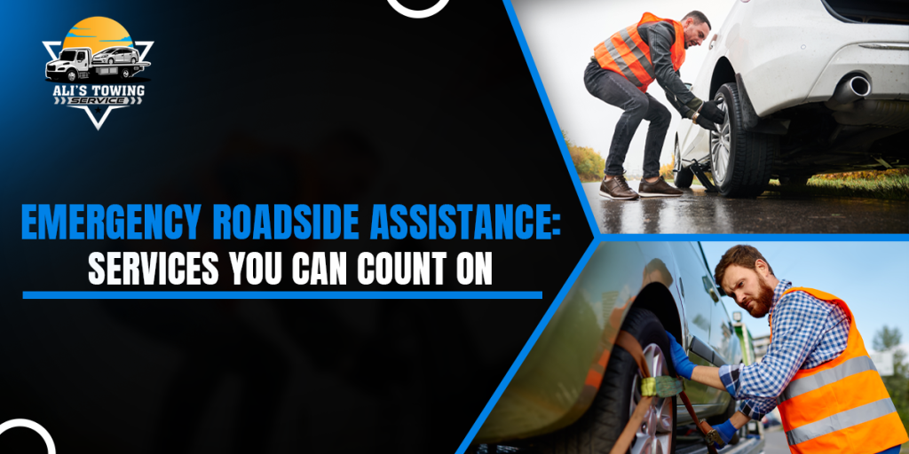 Emergency Roadside Assistance: Services You Can Count On