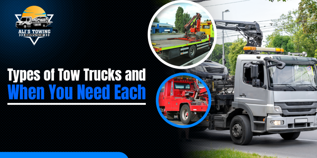 Types of Tow Trucks and When You Need Each